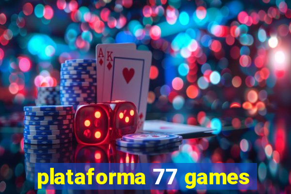 plataforma 77 games